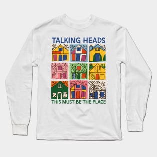 This Must Be The Place Long Sleeve T-Shirt